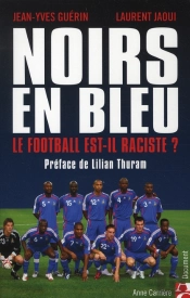 Noirs En Bleu : Y A-T-Il Du Racisme Dans Le Football ?