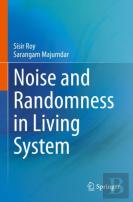 Noise And Randomness In Living System
