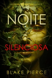 Noite Silenciosa (Um Suspense De Sheila Stone — Livro 3)