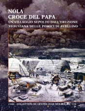 Nola  Croce Del Papa - Un Villaggio Sepolto Dall Eruzione Vesuviana Delle Pomici Di Avellino