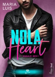 Nola Heart Tome 2 : Essaie-Moi !