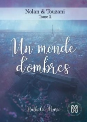 Nolan & Touzani - T02 - Un Monde D'Ombres - Nolan & Touzani T2