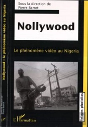Nollywood ; Le Phénomène Vidéo Au Nigeria