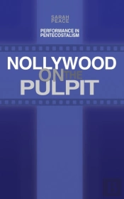 Nollywood On The Pulpit: Performance And