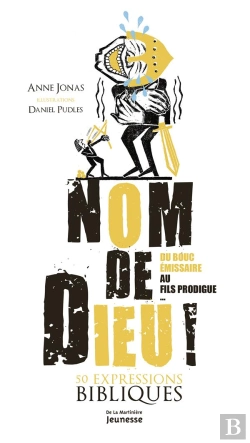 Bertrand.pt - Nom De Dieu ! 50 Expressions Bibliques