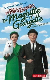 Nom D'Une Pipe ! Les Folles Enquêtes De Magritte Et Georgette