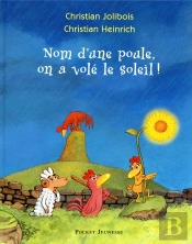 Nom D'Une Poule  On A Vole Le Soleil