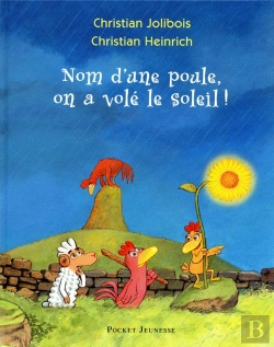 Bertrand.pt - Nom D'Une Poule  On A Vole Le Soleil
