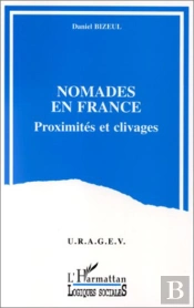 Nomades En France ; Proximité Et Clivage