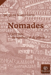Nomades ; Le Petit Livre Du Marcheur Et Du Pélerin