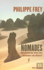 Nomades ; Rencontres Avec Les Hommes Du Desert