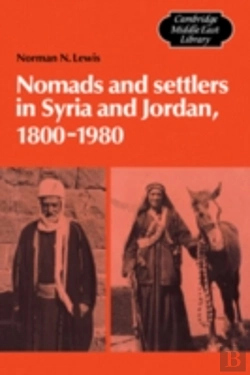 Bertrand.pt - Nomads And Settlers In Syria And Jordan, 1800â€“1980