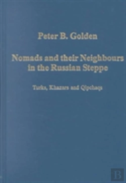 Bertrand.pt - Nomads And Their Neighbours In The Russian Steppe