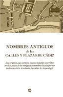 Nombres Antiguos De Las Calles Y Plazas De Cádiz Sus Orígene