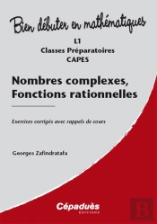 Nombres Complexes, Fonctions Rationnelles ; Exercices Corrigés Avec Rappels De Cours