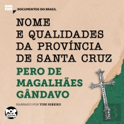 Nome E Qualidades Da Província De Santa Cruz: Trechos Selecionados De 'História Da Província De Santa Cruz'