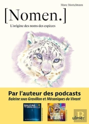 Nomen : L'Origine Des Noms Des Espèces
