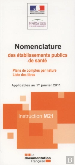 Bertrand.pt - Nomenclature Des Etablissements Publics De Sante (Instruction M21)