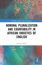 Nominal Pluralization And Countability In African Varieties Of English