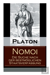 Nomoi - Die Suche Nach Der Bestmoeglichen Staatsverfassung