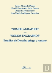 Nomos Ágraphos. Nomos Éngraphos. Estudios De Derecho Griego Y Romano