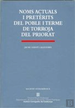 Bertrand.pt - Noms Actuals I Pretèrits Del Poble I Terme De Torroja Del Priorat