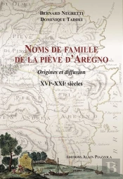 Noms De Famille De Piève D'Aregno ; Origines Et Diffusion, Xvie-Xxie Siècles
