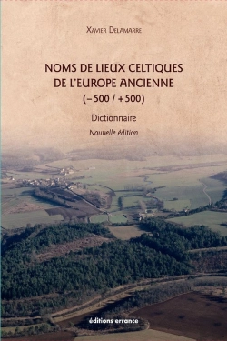 Bertrand.pt - Noms De Lieux Celtiques De L'Europe Ancienne (-500 / +500) ; Dictionnaire (2e Édition)