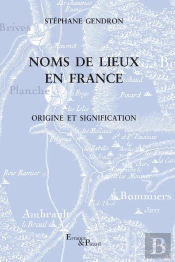 Noms De Lieux En France : Origine Et Signification