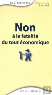Non À La Fatalité Du Tout Économique
