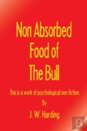 Non Absorbed Food Of The Bull  This Is A