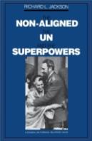 Non-Aligned, The U.N. And The Superpowers