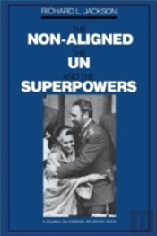 Non-Aligned, The U.N. And The Superpowers