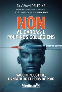 Bertrand.pt - Non Au Gardasil Pour Nos Collégiens : Vaccin Injustifié, Dangereux Et Hors De Prix