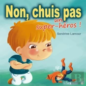 Non Chuis Pas Un Super-Heros !