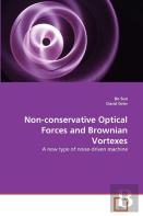 Non-Conservative Optical Forces And Brownian Vortexes