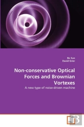 Non-Conservative Optical Forces And Brownian Vortexes