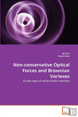 Bertrand.pt - Non-Conservative Optical Forces And Brownian Vortexes