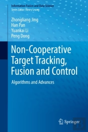 Non-Cooperative Target Tracking, Fusion And Control