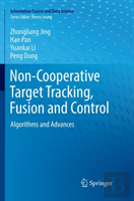 Non-Cooperative Target Tracking, Fusion And Control