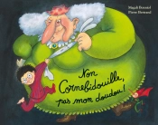Non Cornebidouille, Pas Mon Doudou !
