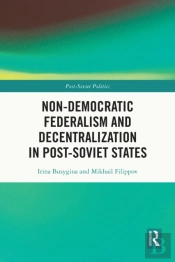 Non-Democratic Federalism And Decentralization In Post-Soviet States