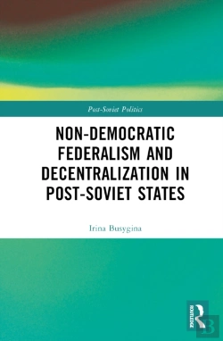 Bertrand.pt - Non-Democratic Federalism And Decentralization In Post-Soviet States