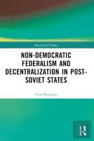 Non-Democratic Federalism And Decentralization In Post-Soviet States