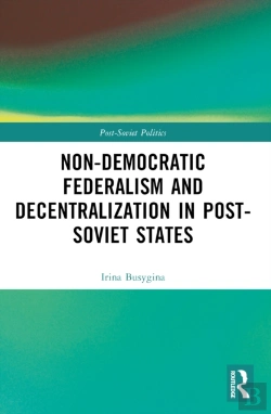 Bertrand.pt - Non-Democratic Federalism And Decentralization In Post-Soviet States