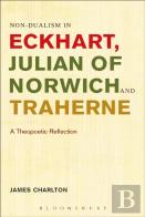 Non-Dualism In Eckhart, Julian Of Norwich And Traherne