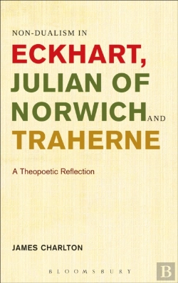 Bertrand.pt - Non-Dualism In Eckhart, Julian Of Norwich And Traherne