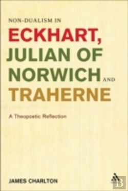 Bertrand.pt - Non-Dualism In Eckhart, Julian Of Norwich And Traherne