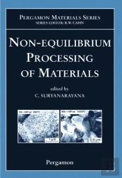 Non-Equilibrium Processing Of Materials