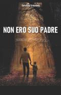 Non Ero Suo Padre